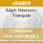 Ralph Peterson - Triangular cd