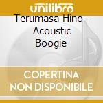 Terumasa Hino - Acoustic Boogie cd musicale di Terumasa Hino