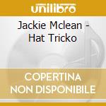 Jackie Mclean - Hat Tricko cd
