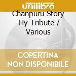 Chanpuru Story -Hy Tribute / Various cd