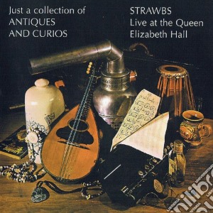 Strawbs - Just A Collection Of Antiques & Curious cd musicale di Strawbs