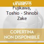 Fujikawa, Toshio - Shinobi Zake cd