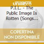 P.I.L. - The Public Image Is Rotten (Songs From The Heart) cd
