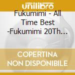 Fukumimi - All Time Best -Fukumimi 20Th Anniversary- cd
