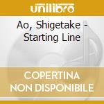 Ao, Shigetake - Starting Line cd
