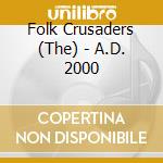 Folk Crusaders (The) - A.D. 2000 cd
