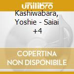 Kashiwabara, Yoshie - Saiai +4 cd