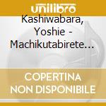 Kashiwabara, Yoshie - Machikutabirete Yokohama +2 cd