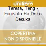 Teresa, Teng - Furusato Ha Doko Desuka cd
