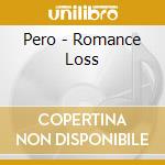 Pero - Romance Loss cd