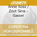 Annie Ross / Zoot Sims - Gasser cd musicale di Annie Ross / Zoot Sims