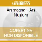 Arsmagna - Ars Musium cd