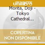Morita, Doji - Tokyo Cathedral Saint Mary Live cd musicale di Morita, Doji