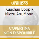 Kuuchuu Loop - Miezu Aru Mono cd