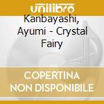 Kanbayashi, Ayumi - Crystal Fairy cd