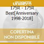 175R - 175R Best[Anniversary 1998-2018] cd