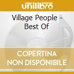 Village People - Best Of cd musicale di Village People