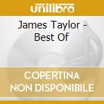 James Taylor - Best Of cd musicale di James Taylor