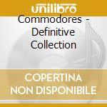 Commodores - Definitive Collection cd musicale di Commodores