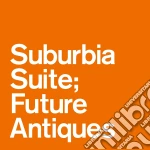 (LP Vinile) Suburbia Suite Future Antiques / Various vinile