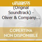 (Original Soundtrack) - Oliver & Company (Original Soundtra cd musicale di (Original Soundtrack)