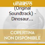 (Original Soundtrack) - Dinosaur (Original Soundtrack) cd