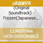 (Original Soundtrack) - Frozen(Japanese Version) cd