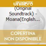 (Original Soundtrack) - Moana(English Edition) cd