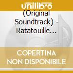 (Original Soundtrack) - Ratatouille (Original Soundtrack) cd musicale di (Original Soundtrack)