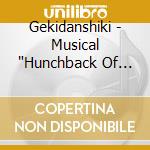 Gekidanshiki - Musical 'Hunchback Of Notredame' cd