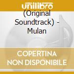 (Original Soundtrack) - Mulan cd musicale di (Original Soundtrack)
