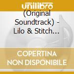 (Original Soundtrack) - Lilo & Stitch 1 &2 Deluxe Edition (2 Cd) cd musicale di (Original Soundtrack)