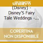 (Disney) - Disney'S Fairy Tale Weddings - Tokyo Disneysea Hotel Miracosta cd