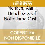 Menken, Alan - Hunchback Of Notredame Cast Recordi cd