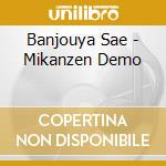 Banjouya Sae - Mikanzen Demo cd musicale di Banjouya Sae