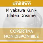 Miyakawa Kun - Idaten Dreamer cd