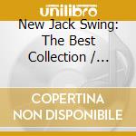 New Jack Swing: The Best Collection / Various (3 Cd) cd