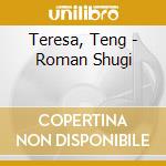 Teresa, Teng - Roman Shugi cd