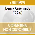 Beni - Cinematic (3 Cd) cd