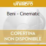 Beni - Cinematic cd musicale di Beni