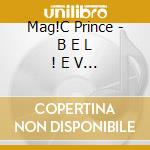 Mag!C Prince - B E L ! E V E R cd