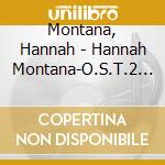 Montana, Hannah - Hannah Montana-O.S.T.2 (2 Cd) cd