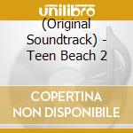 (Original Soundtrack) - Teen Beach 2 cd