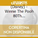 (Disney) - Winnie The Pooh 80Th Anniversary Album (2 Cd) cd