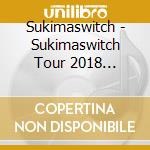 Sukimaswitch - Sukimaswitch Tour 2018 Algorhythm cd musicale di Sukimaswitch
