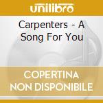 Carpenters - A Song For You cd musicale di Carpenters