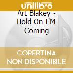 Art Blakey - Hold On I'M Coming cd