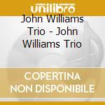 John Williams Trio - John Williams Trio