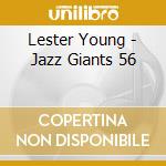 Lester Young - Jazz Giants 56 cd