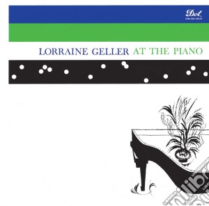 Lorraine Geller - Lorraine Geller -At The Piano cd musicale